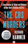 The CBS Murders: A True Account of Greed and Violence in New York's Diamond District
