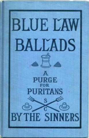 Blue Law Ballads: A Purge for Puritans (Hardcover)