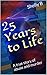 25 Years to Life: A true story of abuse and murder