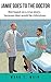 Jamie Goes to the Doctor: Not Based on a True Story, Because That Would Be Ridiculous (Jamie Has Experiences Book 1)
