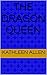 The Dragon Queen by Kathleen Allen