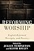 Reforming Worship: English Reformed Principles and Practice