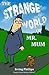 The Strange World of Mr. Mum - Empty-Grave Motley Edition