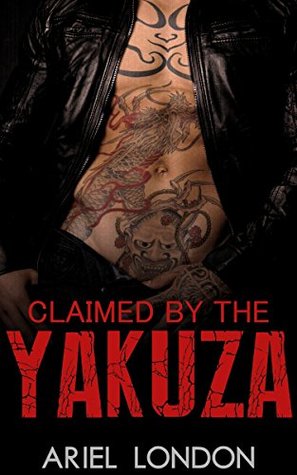 Claimed by the Yakuza (Yakuza Bad Boys #1)