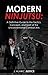Modern Ninjutsu: a Definitive Guide to the Tactics, Concepts, and Spirit of the Unconventional Combat Arts