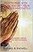 How to Pray With Faith and Get Your Answers Immediately by Michael B. Endwell