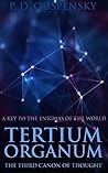Book cover for TERTIUM ORGANUM: THE THIRD CANON OF THOUGHT (A KEY TO THE ENIGMAS OF THE WORLD) - Annotated The Pursuit of Inner Wisdom from Plato to Aristotle