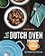 All-in-One Dutch Oven Cookbook for Two: One-Pot Meals You'll Both Love