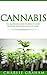Cannabis:The Beginners Guide on How to Start Growing Marijuana Plants at Home (Cannabis, Cannabis Growing, Marijuana, Marijuana Growing, Marijuana Horticulture)