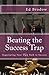 Beating the Success Trap: Negotiating Your Own Path to Success