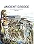 Ancient Greece: a Concise and Illustrated History
