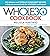 The Whole30 Cookbook: 150 D...