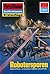 Perry Rhodan 1446: Roboters...