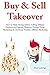 Buy & Sell Takeover: How to Make Money Online Selling Affiliate Products via Flipping Websites, Foreign Niche Marketing & Clickbank Youtube Affiliate Marketing (3 in 1 Bundle)
