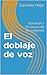 El doblaje de voz: Volumen I: En busca de los orígenes (Spanish Edition)