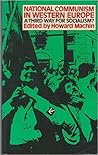 National Communism in Western Europe by Howard Machin