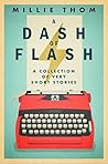 A Dash of Flash by Millie Thom A Dash of Flash by Millie Thom