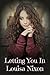 Letting You In by LOUISA NIXON