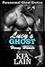 Lucy's Ghost (Paranormal Ghost Erotica): Horny Haunts