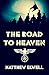 The Road To Heaven: One Boy's Journey Into Hell