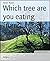 Which tree are you eating f...