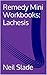 Remedy Mini Workbooks: Lachesis