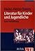 Literatur Für Kinder Und Jugendliche by Hans-Heino Ewers