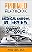The Premed Playbook: Guide to the Medical School Interview: Be Prepared, Perform Well, Get Accepted