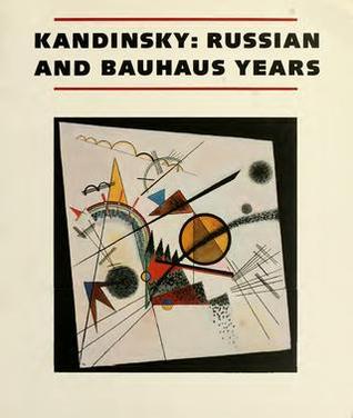 Kandinsky: Russian and Bauhaus Years, 1915-1933 (Paperback)