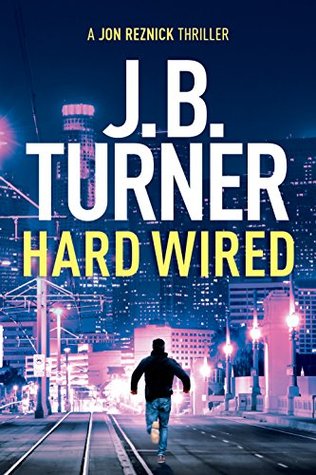 Hard Wired (Jon Reznick #3 - J.B. Turner