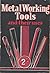 Metal Working Tools (and their uses)