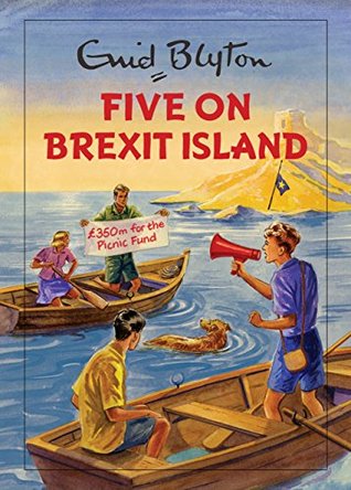 Five on Brexit Island (Kindle Edition)