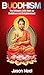 BUDDHISM: The Ultimate Litt...