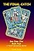 The Final Catch: Book 4: Se...