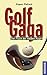 Golf Gaga: Der Fluch der weissen Kugel