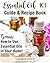 Essential Oils 101 Guide & Recipes For Real People