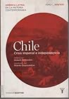 Chile, Crisis imperial e independencia