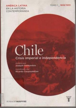 Chile, Crisis imperial e independencia