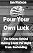 Pour Your Own Luck: The Str...