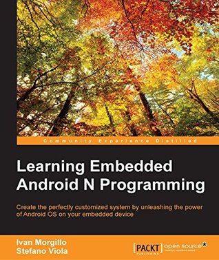 Learning Embedded Android N Programming (Kindle Edition)