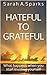 Hateful to Grateful: What happens when you don't listen
