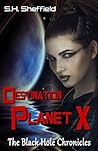 Destination Planet X (The Black Hole Chronicles Book 1)