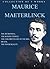 The Works of Maurice Maeterlinck: The Betrothal, The Buried Temple, The Children's Life Of The Bee, Death, The Inner Beauty