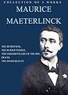 The Works of Maurice Maeterlinck: The Betrothal, The Buried Temple, The Children's Life Of The Bee, Death, The Inner Beauty The Works of Maurice Maeterlinck: The Betrothal, The Buried Temple, The Children's Life Of The Bee, Death, The Inner Beauty
