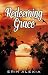 Redeeming Grace by Erin Alexia Redeeming Grace by Erin Alexia