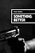 Something Better
