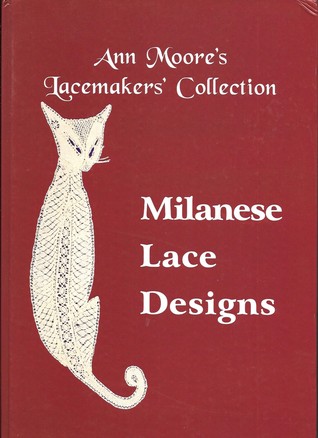 Milanese Lace Designs (Ann Moore's Lacemakers' Collection)