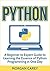 Python: A Beginner to Expert Guide to Learning the Essence of Python Programming in One Day (Python, Python Programming, Beginner to Expert Guide)