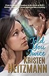 Told You Twice by Kristen Heitzmann