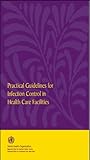 practical Guidelines for Infection Control in Health Care Facilities